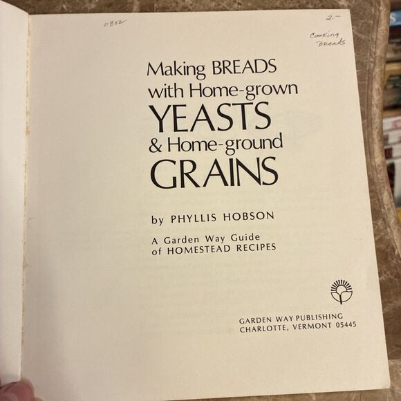 Making Breads with Home-grown Yeasts & Home Ground Grains A Garden Way Guide - Picture 3 of 8
